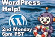 WordPress Web Help Meetup banner with date and time details for 2nd Mondays, 6 PM PST, hosted on Zoom for users of all skill levels (features Widget, The AI Web Design Robot)